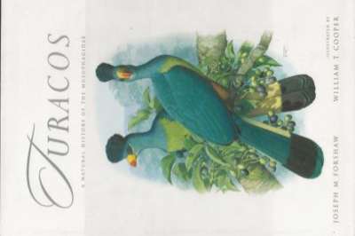 turacos – a natural history of the musophagidae